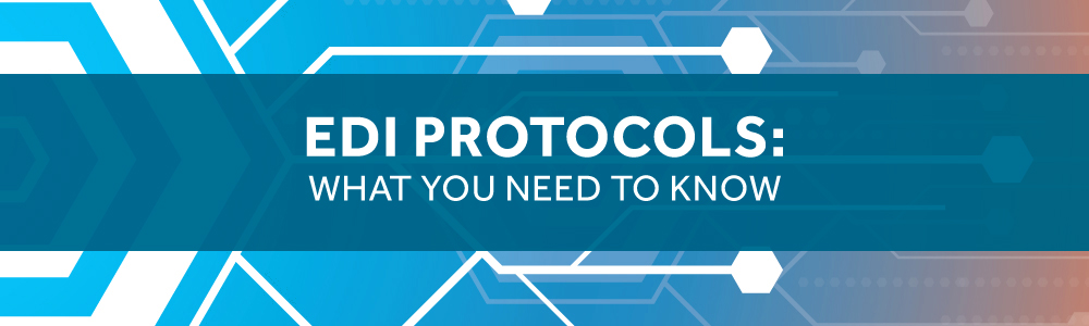 EDI Protocols: What You Need to Know